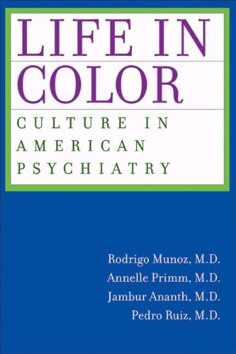 Beispielbild fr Life in Color: Culture in American Psychiatry zum Verkauf von Wonder Book