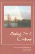 Beispielbild fr Riding the Rainbow: Selected poems and photographs zum Verkauf von Revaluation Books