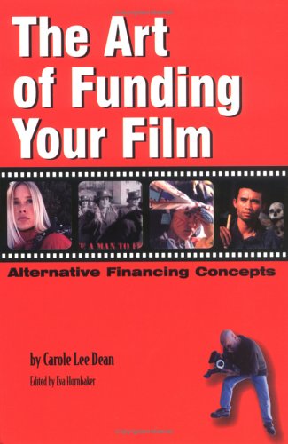 Stock image for The Art of Funding Your Film: Alternative Financing Concepts for sale by SecondSale