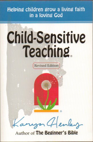 Beispielbild fr Child-Sensitive Teaching : Helping Children Grow a Living Faith in a Loving God zum Verkauf von Better World Books