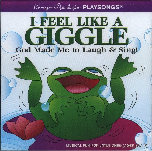 I Feel Like a Giggle, God Made Me to Laugh and Sing (9780974319711) by Karyn Henley