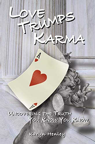 Beispielbild fr Love Trumps Karma: Uncovering the Truth You Know You Know zum Verkauf von Once Upon A Time Books