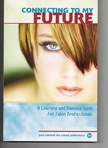 9780974320502: Connecting to My Future: A Learning and Planning Guide for Salon Professionals