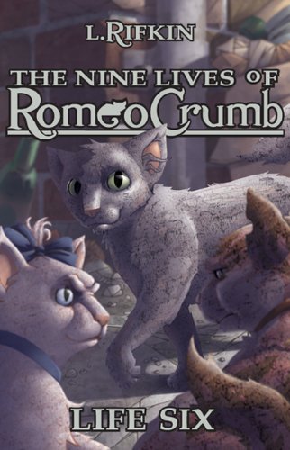 Stock image for The Nine Lives of Romeo Crumb: Life 6 for sale by Reliant Bookstore