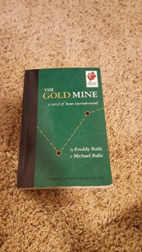 Stock image for The Gold Mine: A Novel of Lean Turnaround for sale by SecondSale