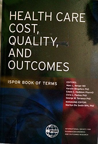 Beispielbild fr Health Care Cost, Quality, and Outcomes ISPOR Book of Terms zum Verkauf von Better World Books