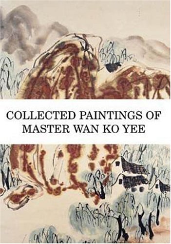 9780974329338: Collected Paintings of Master Wan Ko Yee