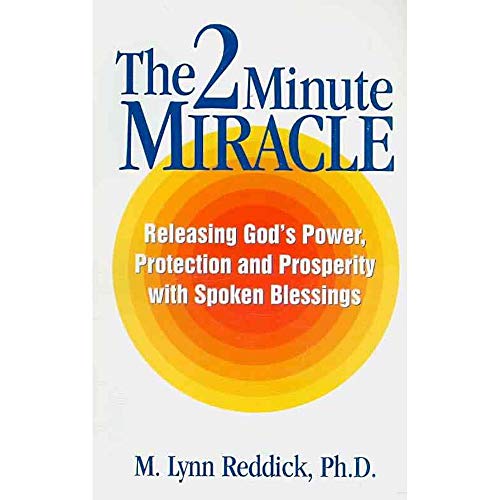 9780974329703: The 2 Minute Miracle: Releasing God's Power, Protection and Prosperity With Spoken Blessings