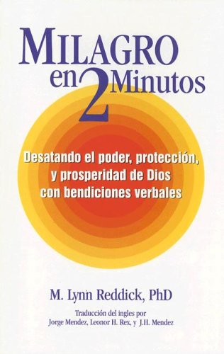 9780974329710: Melagro en 2 Minutos/ The Two Minute Miracle: Desatando el Poder, Proteccion, y Prosperidad de Dios Con Bendiciones Verbales/ Releasing God's Power, ... with Spoken Blessings (Spanish Edition)