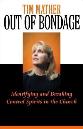 Stock image for Out of Bondage: Identifying and Breaking Control Spirits in the Church for sale by ThriftBooks-Atlanta