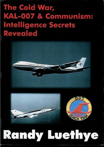 9780974331140: The Cold War, KAL-007 & Communism: Intelligence Secrets Revealed [Taschenbuch...