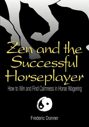 Stock image for Zen and The Successful Horseplayer for sale by BookHolders