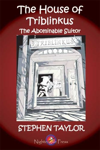 The House Of Triblinkus: Home of the Abominable Suitor (9780974334882) by Taylor, Stephen D.