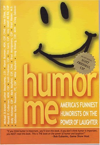 Stock image for Humor Me-America's Funniest Humorists on the Power of Laughter for sale by SecondSale