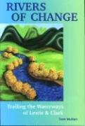 9780974341606: Rivers of Change: Trailing the Waterways of Lewis and Clark