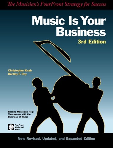 Imagen de archivo de Music Is Your Business : The Musician's FourFront Strategy for Success a la venta por Better World Books