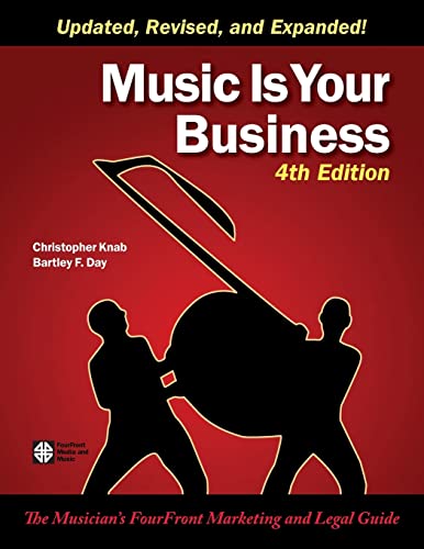 Stock image for Music Is Your Business: The Musicians FourFront Marketing and Legal Guide for sale by Goodwill Books