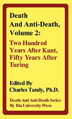 9780974347226: Death and Anti-Death, Volume 2: Two Hundred Years After Kant, Fifty Years After Turing (Death & Anti-Death (Hardcover))