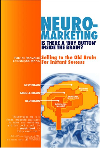 9780974348223: Neuromarketing: Is There a 'Buy Button' in the Brain? Selling to the Old Brain for Instant Success