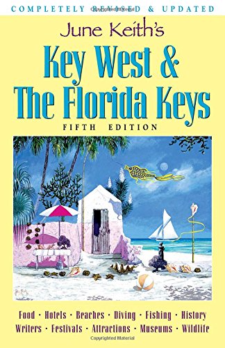 Beispielbild fr June Keiths Key West The Florida Keys: A Guide to the Coral Islands zum Verkauf von Goodwill