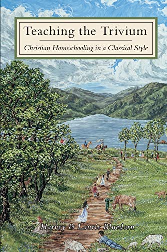 Imagen de archivo de Teaching the Trivium: Christian Homeschooling in a Classical Style a la venta por SecondSale