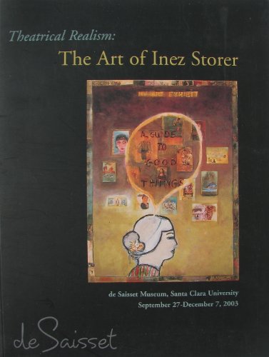 Imagen de archivo de Theatrical Realism: The Art of Inez Storer: de Saisset Museum, Santa Clara University, September 27-December 7, 2003 a la venta por PAPER CAVALIER US
