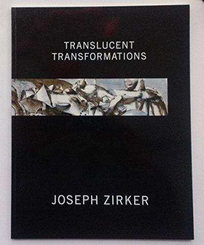 Stock image for Translucent Transformations: Joseph Zirker for sale by Riverby Books