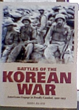 Stock image for Battles of the Korean War: Americans Engage in Deadly Combat, 1950-1953 for sale by ThriftBooks-Atlanta