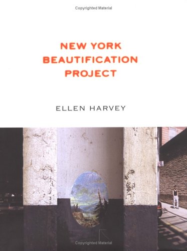 Stock image for Ellen Harvey: New York Beautification Project for sale by Books Unplugged