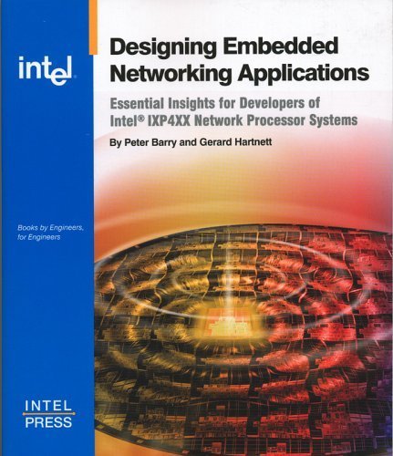 Beispielbild fr Designing Embedded Network Applications : Essential Insights for Developers of Intel(R) IXP4XX Network Processor-based Systems zum Verkauf von Better World Books: West