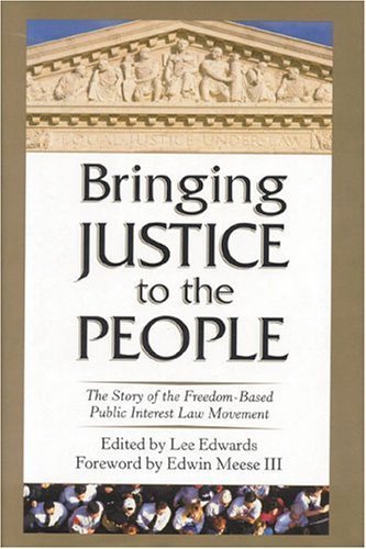 Beispielbild fr Bringing Justice to the People : A Story of the Freedom-Based Public Interest Law Movement zum Verkauf von Better World Books