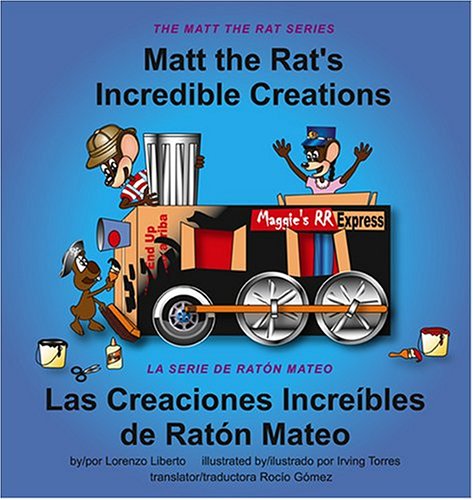 Imagen de archivo de Matt The Rat's Incredible Creations/ Las Creaciones Increibles de Raton Mateo (Matt the Rat Series/ La Serie de Raton Mateo) (English and Spanish Edition) a la venta por -OnTimeBooks-