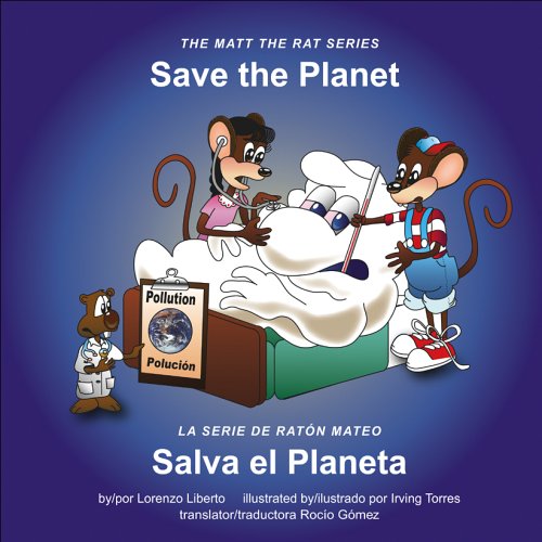 Stock image for Save The Planet / Salva El Planeta (The Matt the Rat Series / La Serie de Ratón Mateo) (English and Spanish Edition) for sale by -OnTimeBooks-