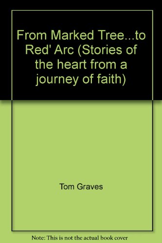 Stock image for From Marked Tree.to Red' Arc (Stories of the heart from a journey of faith) for sale by Wonder Book
