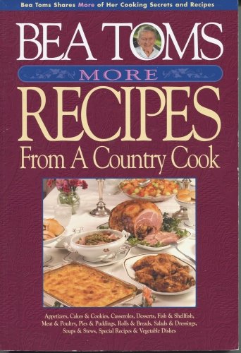 Stock image for Bea Toms More Recipes from a Country Cook for sale by Better World Books