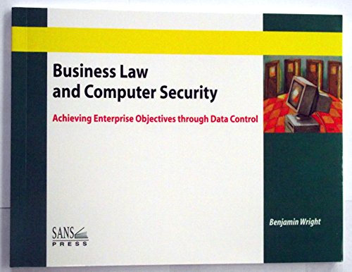 Imagen de archivo de Business Law and Computer Security: Achieving Enterprise Objectives through Data Control a la venta por Wonder Book