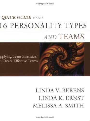 Stock image for Quick Guide to the 16 Personality Types and Teams: Applying Team Essentials to Create Effective Teams for sale by SecondSale