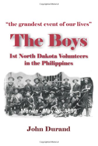 Beispielbild fr The Boys: 1st North Dakota Volunteers in the Philippines zum Verkauf von Cambridge Books