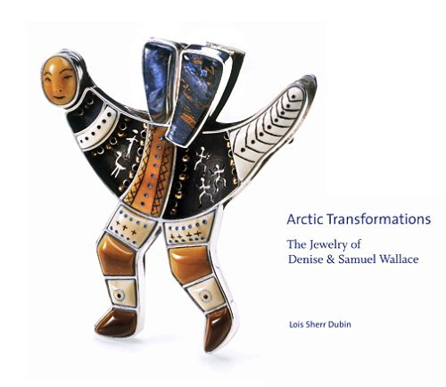 Stock image for Arctic Transformations: The Jewelry of Denise & Samuel Wallace for sale by Santa Fe Used Books