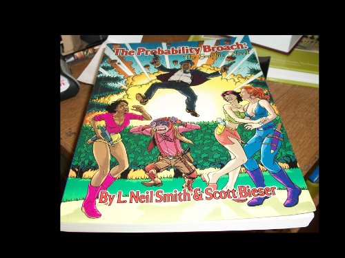 The Probability Broach: The Graphic Novel (9780974381411) by Smith, L. Neil; Bieser, Scott
