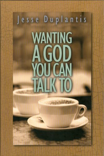 Stock image for Wanting a God You Can Talk to for sale by ThriftBooks-Dallas