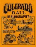 Stock image for Colorado Rail Bibliography. for sale by Black Cat Hill Books