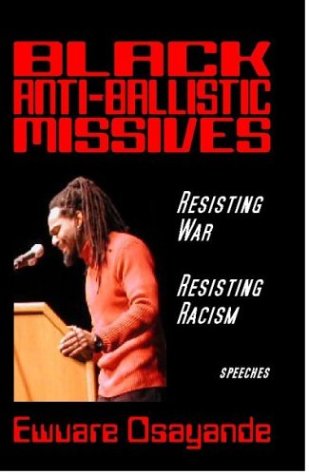 Stock image for Black Anti-Ballistic Missives; Resisting War : Resisting Racism for sale by DogStar Books