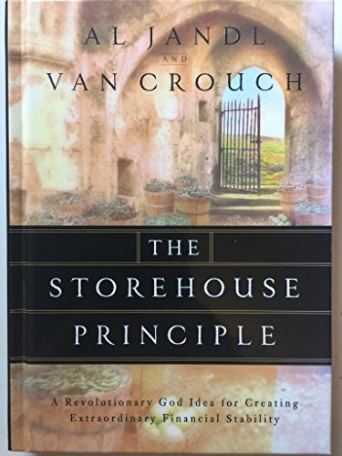 Stock image for The Storehouse Principle: A Revolutionary God Idea for Creating Extraordinary Financial Stability for sale by Front Cover Books