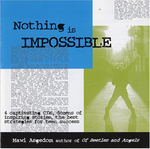 Imagen de archivo de Nothing Is Impossible: Dozens Of Inspiring Stories, The Best Strategies For Teen Success a la venta por SecondSale