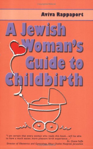 A Jewish Woman's Guide to Childbirth (9780974391151) by Aviva Rappaport