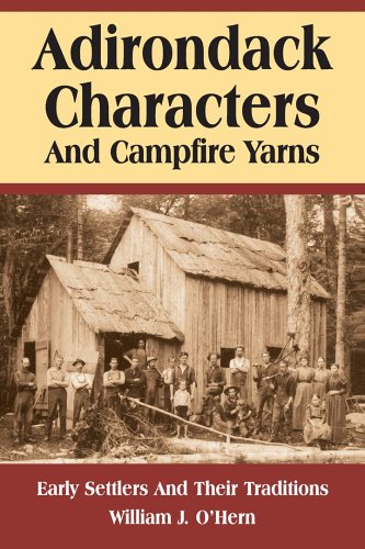 9780974394305: Adirondack Characters And Campfire Yarns: Early Settlers And Their Traditions