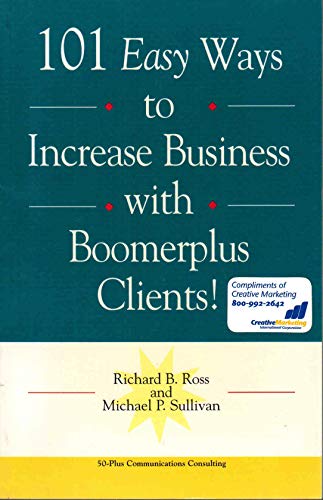 Beispielbild fr 101 Easy Ways to Increase Business with Boomerplus Clients zum Verkauf von Wonder Book