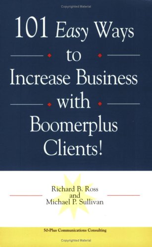 Stock image for 101 Easy Ways to Increase Business with Boomerplus Clients for sale by Wonder Book