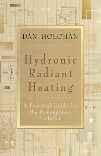 Beispielbild fr Hydronic Radiant Heating: A Practical Guide for the Nonengineer Installer zum Verkauf von Colorado's Used Book Store
